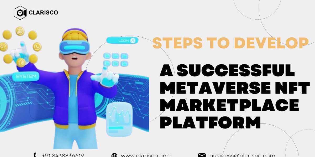 Steps to Develop a Successful Metaverse NFT Marketplace Platform