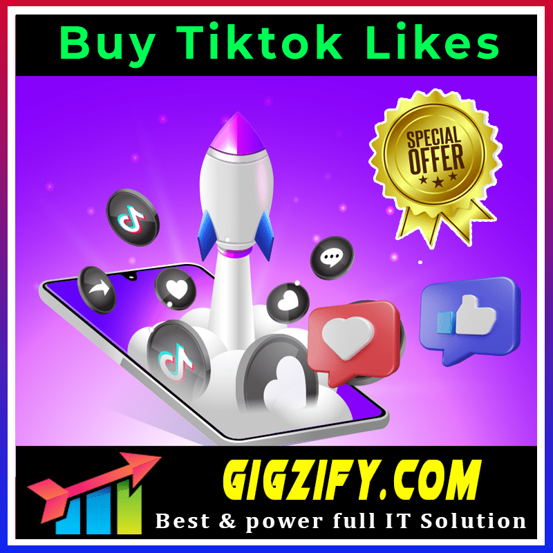 Buy Tiktok Likes - gigzifyGet best service at lowest price