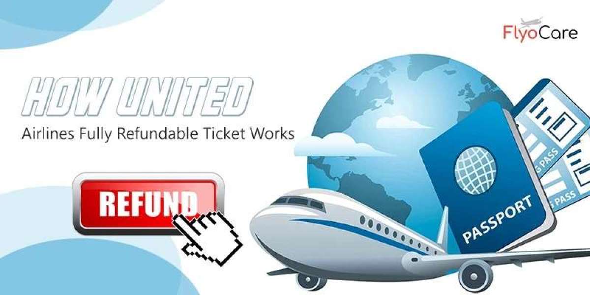 +1-888-906-0667 United Airlines Fully Refundable Tickets: Everything You Need to Know