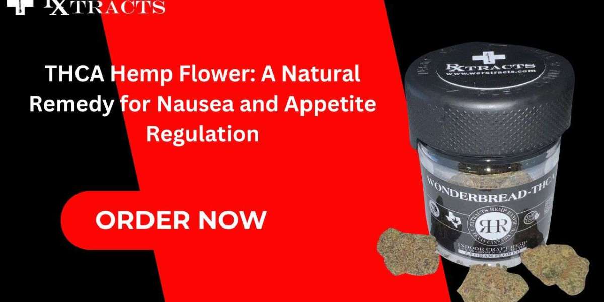 THCA Hemp Flower: A Natural Remedy for Nausea and Appetite Regulation