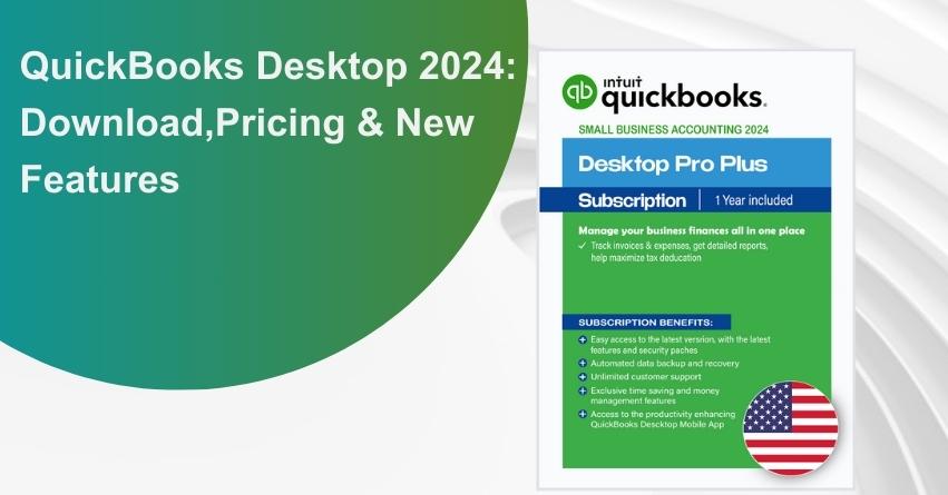 QuickBooks Desktop 2024: Release Date, Price, Download & Upgrade Options