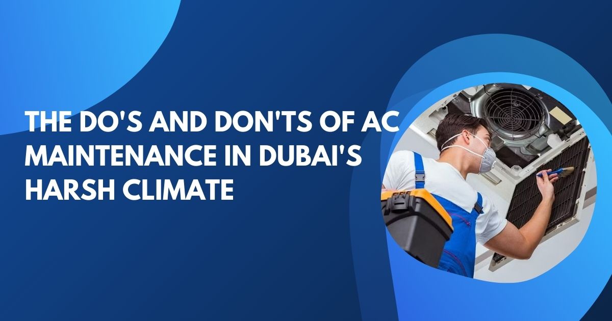 The Do's and Don'ts of AC Maintenance in Dubai's Harsh Climate | TechPlanet