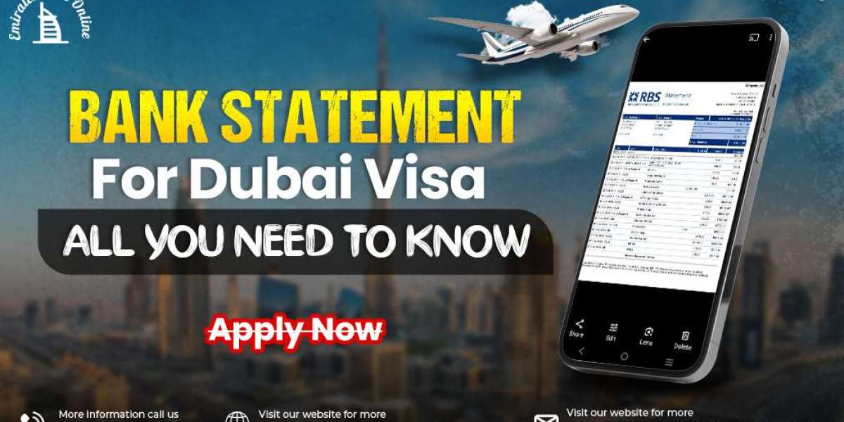 Bank statement for Dubai visa in 2024