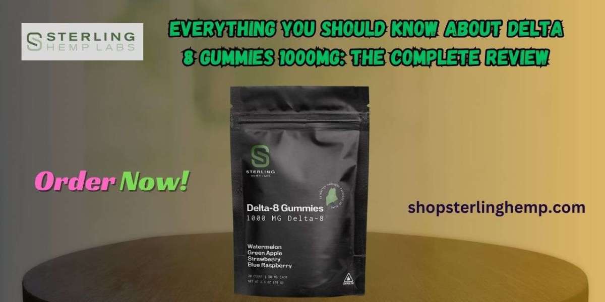 Everything You Should Know About Delta 8 Gummies 1000mg: The Complete Review