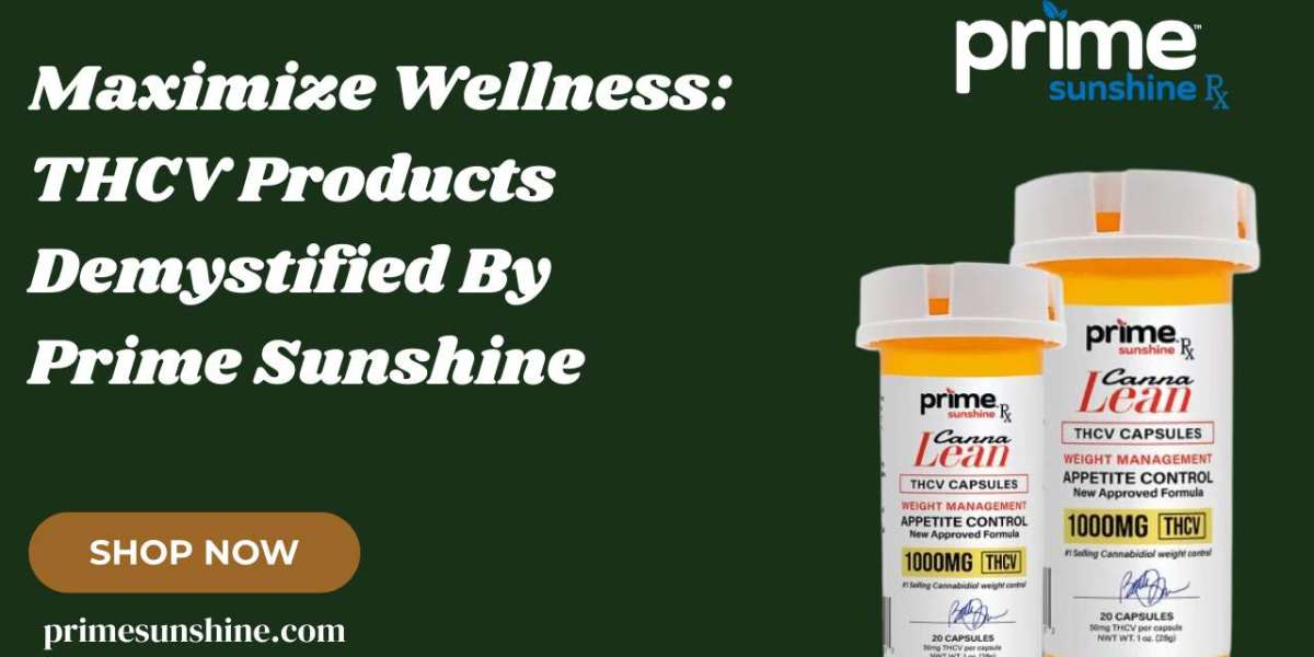 Maximize Wellness: THCV Products Demystified By Prime Sunshine