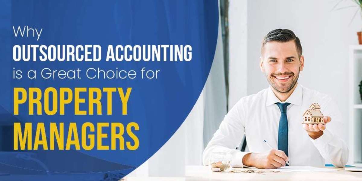 Why Outsourced Accounting is a Great Choice for Property Managers