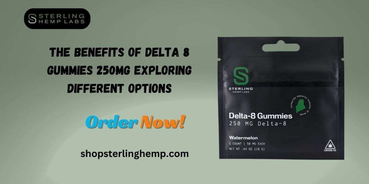 The Benefits of Delta 8 Gummies 250mg: Exploring Different Options