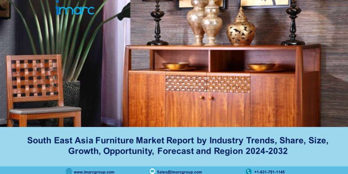 South East Asia Furniture Market Size, Share, Growth, Demand And Forecast 2024-32