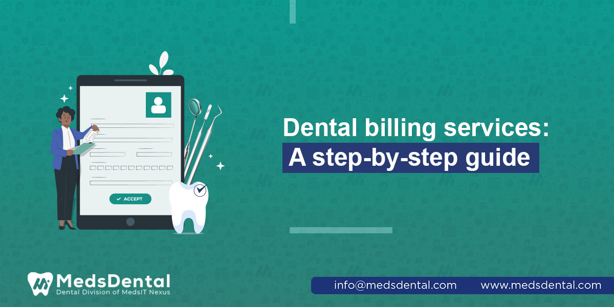 MedsDental -Dental Billing Services: A Step-by-step Guide