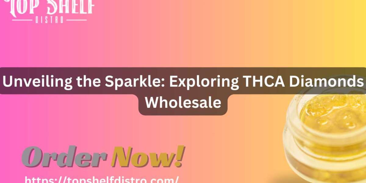 Unveiling the Sparkle: Exploring THCA Diamonds Wholesale