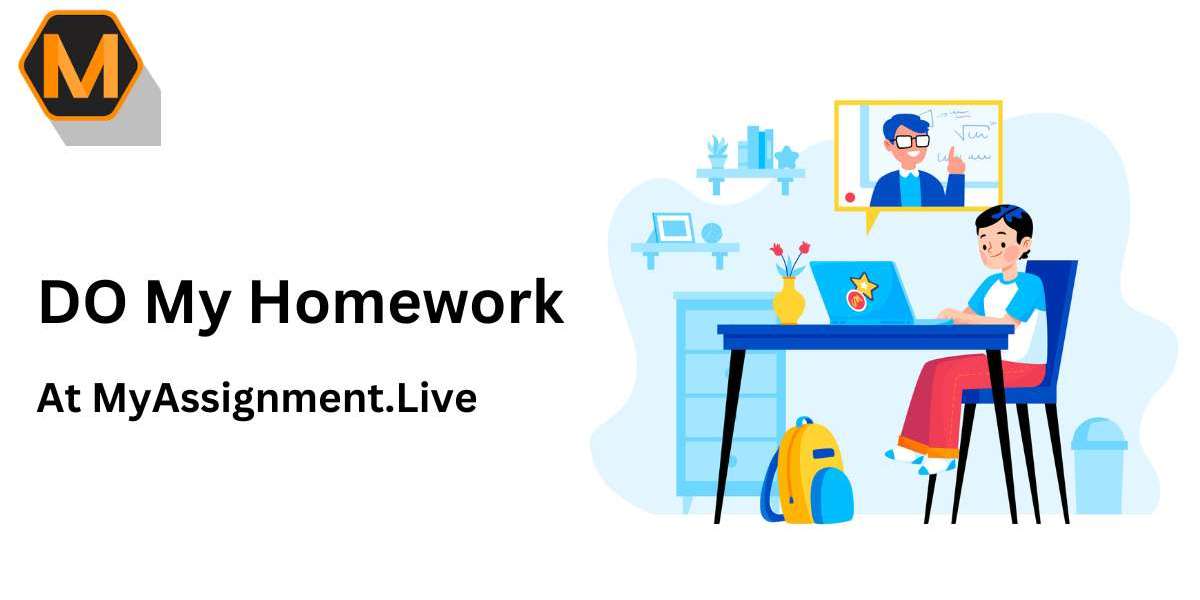 Exploring the Advantages of "Do My Homework for Me" Services at MyAssignment.Live