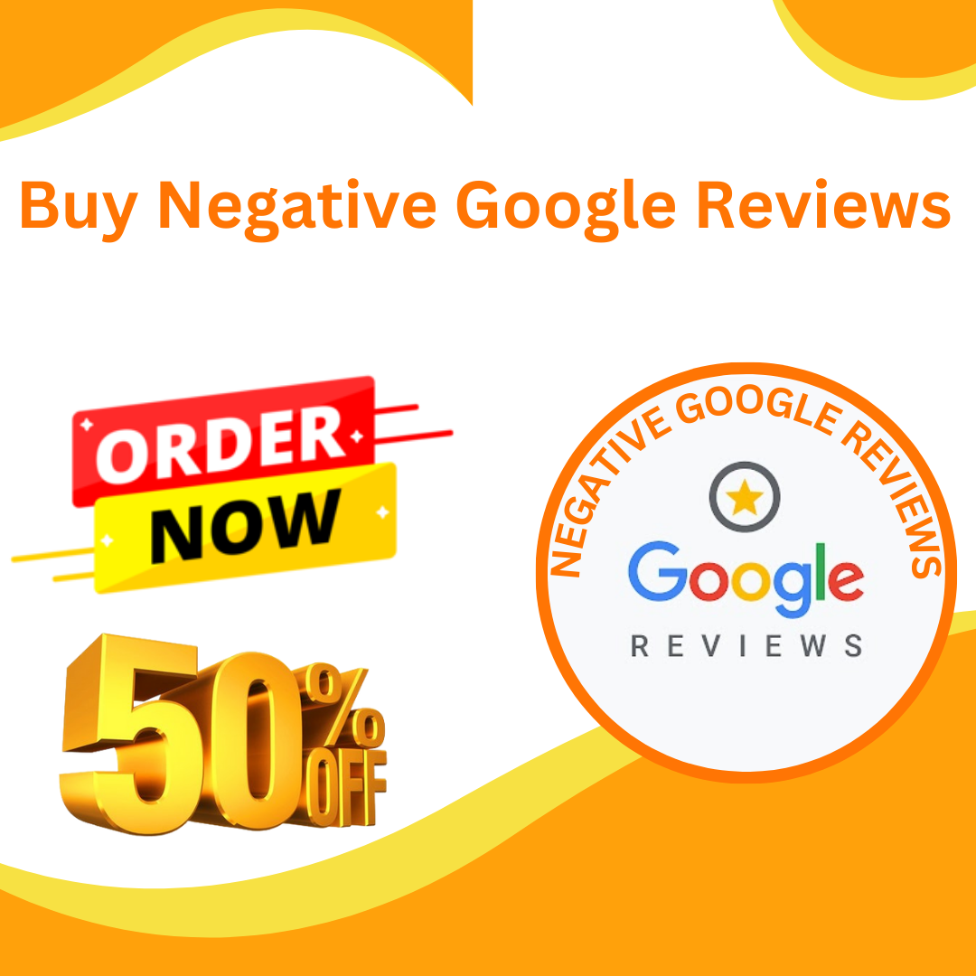 Buy Negative Google Reviews 100% USA verified