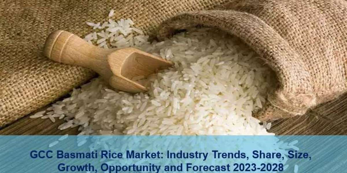 GCC Basmati Rice Market Report 2023-2028: Size, Share, Demand, Trends, Growth and Forecast