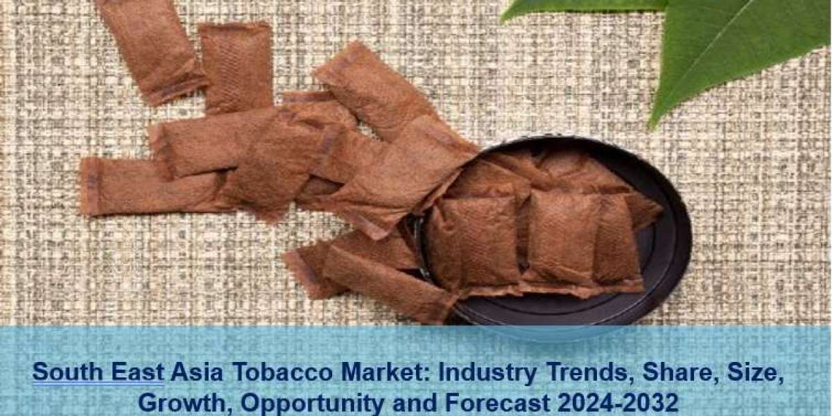 South East Asia Tobacco Market 2024 Size, Trends, Revenue Analysis, Growth and Forecast 2032