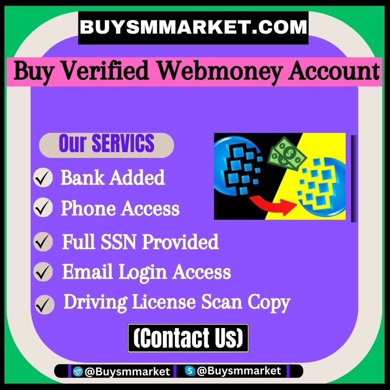 Buy Verified Webmoney Account - 100% Safe Best USA UK