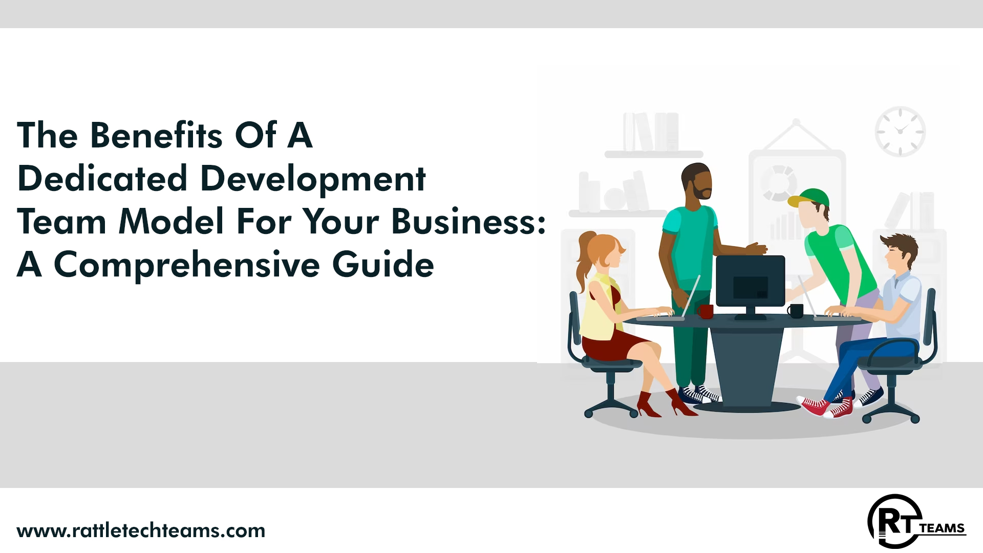 The Benefits of a Dedicated Development Team Model for Your Business: A Comprehensive Guide - Rattle Tech Teams