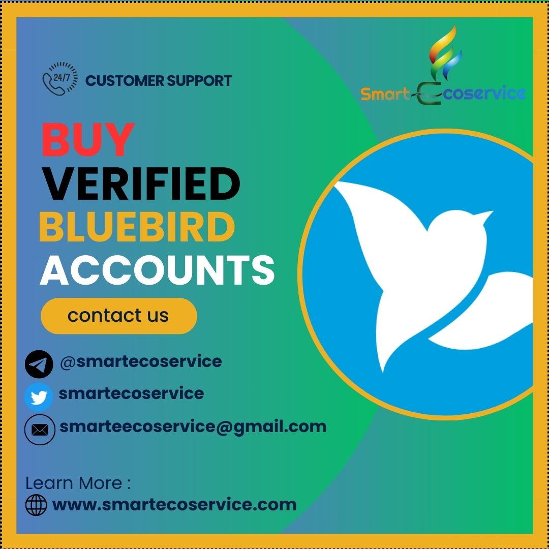 Buy Verified BlueBird Accounts - Best online business in the world