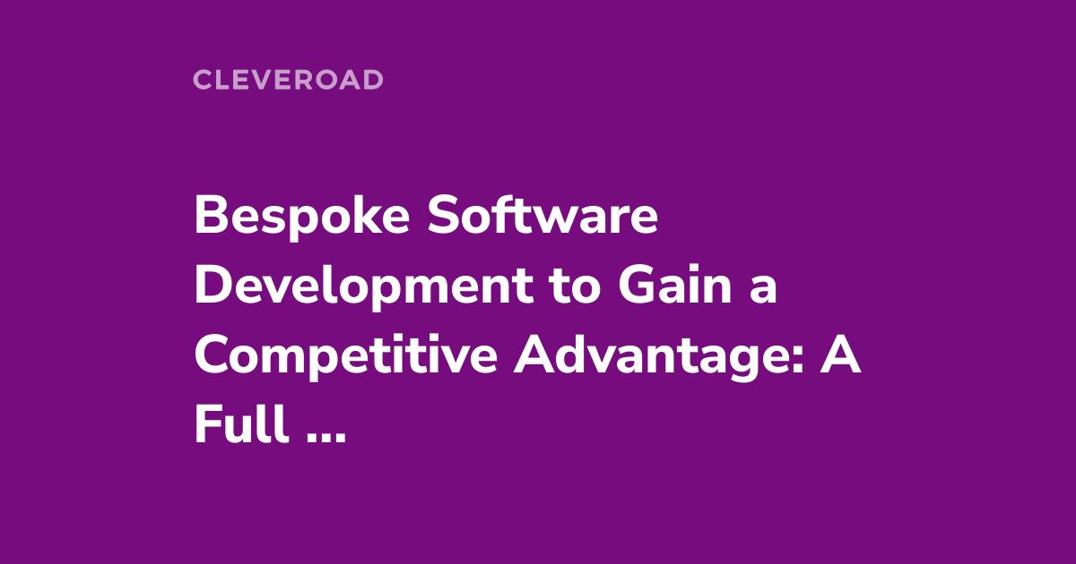 Bespoke Software Development as a Way to Boost Your Business