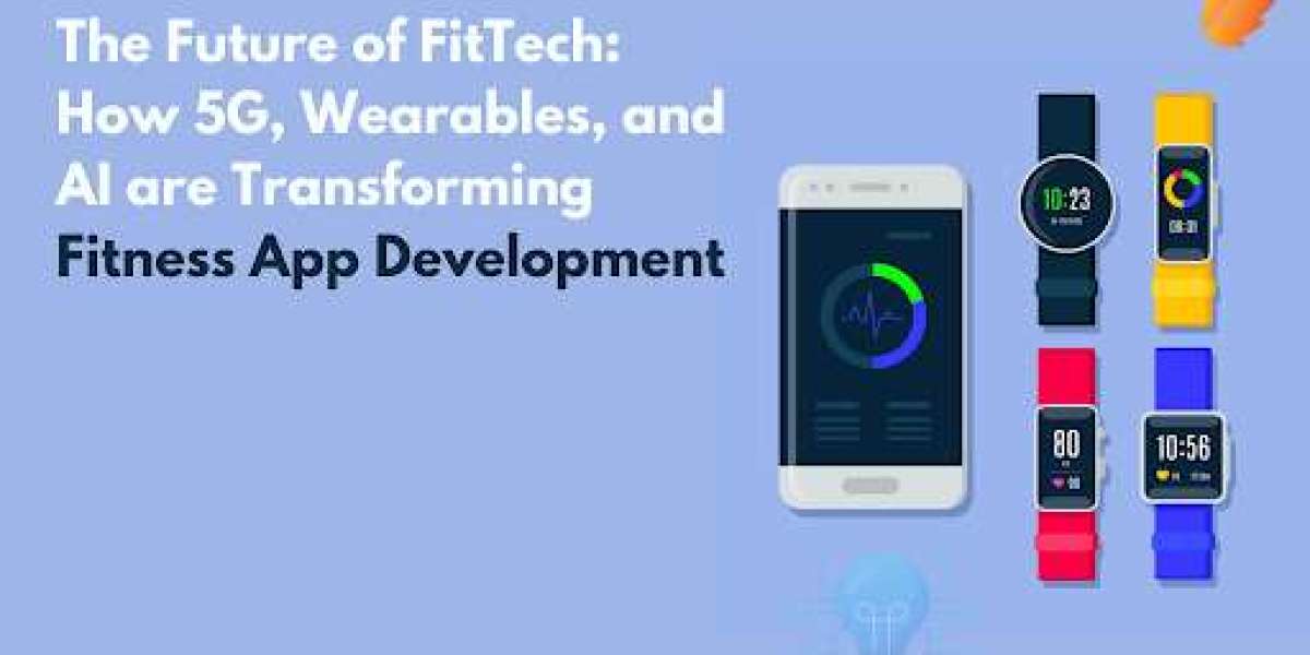 The Future of FitTech: How 5G, Wearables, and AI are Transforming Fitness App Development