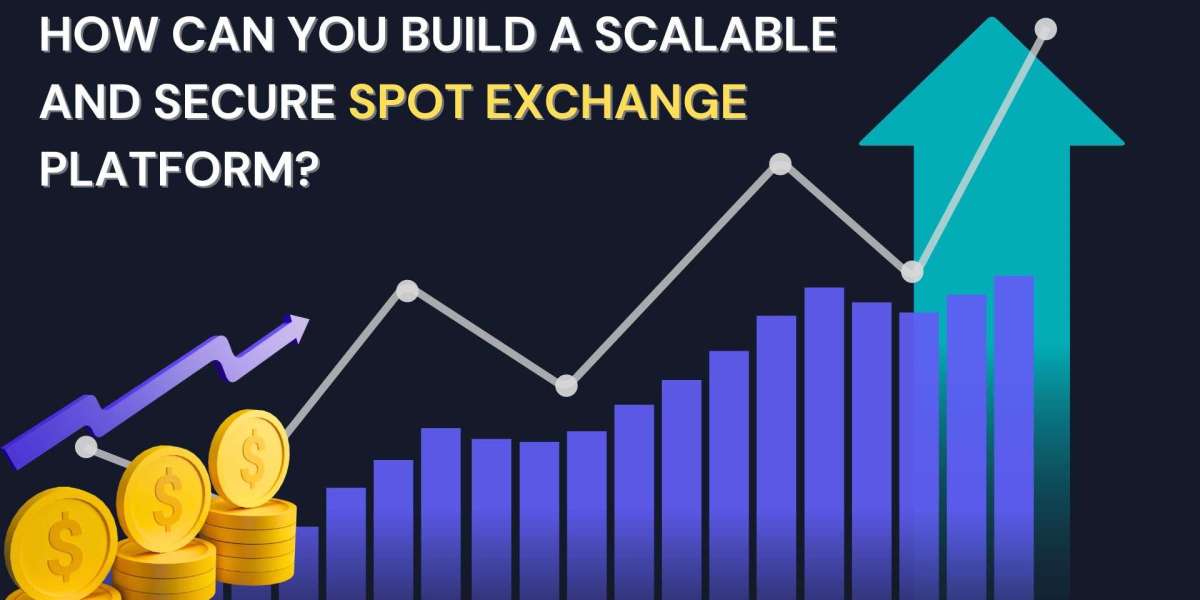 How can you build a Scalable and Secure Spot Exchange Platform?