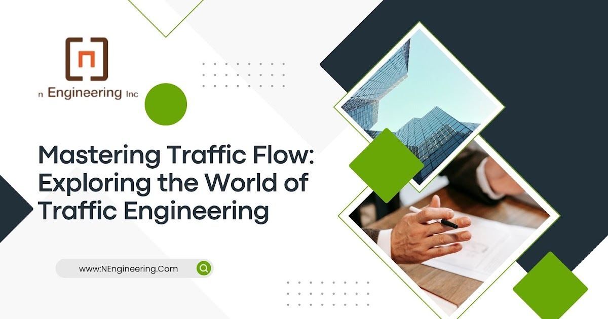 Mastering Traffic Flow: Exploring the World of Traffic Engineering