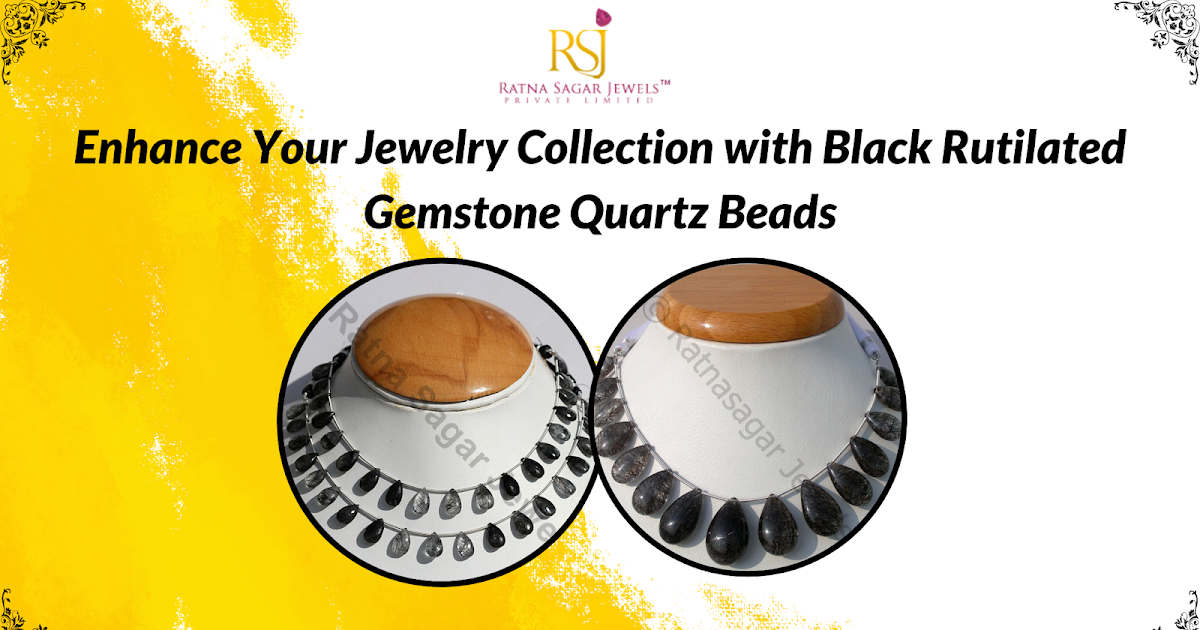 Enhance Your Jewelry Collection with Black Rutilated Gemstone Quartz Beads