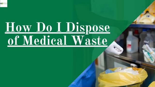 How Do I Dispose of Medical Waste. - MedPro Disposal | PPT