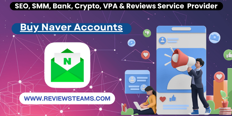 Buy Naver Accounts - With Full Verified & Fast Delivery