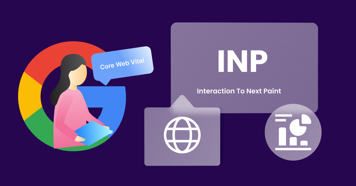 Google's New Core Web Vitals Metric: How To Improve INP - Deftsoft