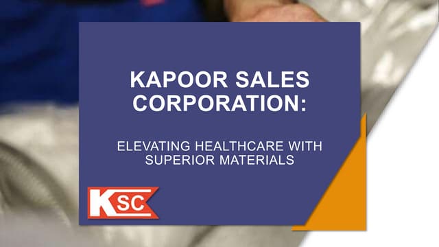 Kapoor Sales Corporation: Elevating Healthcare with Superior Materials | PPT