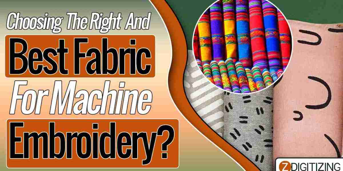 Choosing the Right and Best Fabric for embroidery machine?