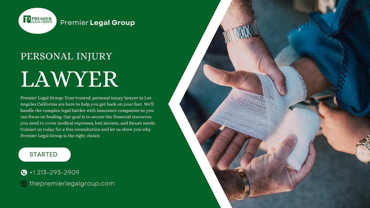 Personal Injury Lawyer In Los Angeles California | by The Premier Legal Group | Mar, 2024 | Medium