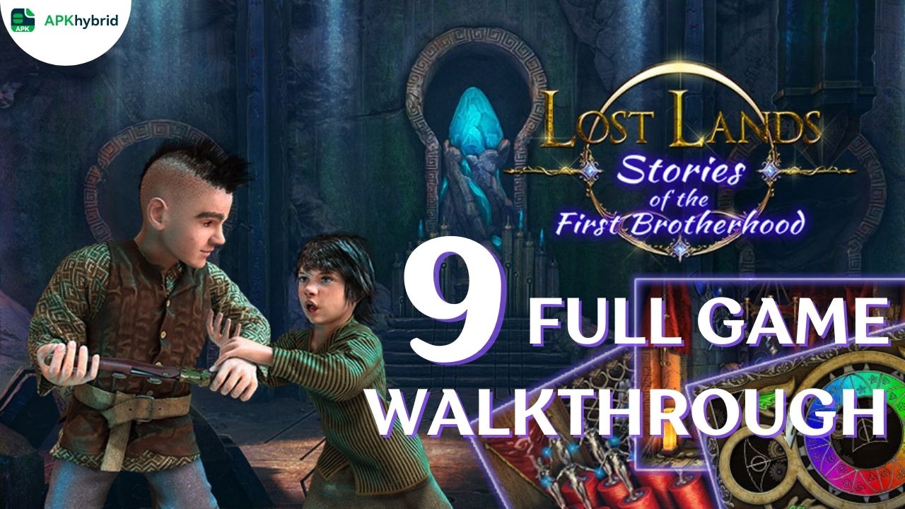 Lost Lands 9 Walkthrough - Stories of the First Brotherhood Full Game Guide | apkhybrid.com