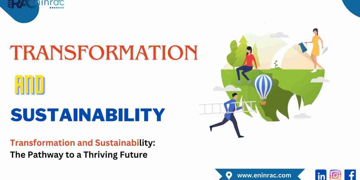 Transformation and Sustainability: The Pathway to a Thriving Future