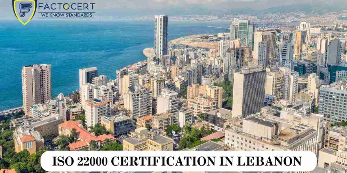 ISO 22000 Certification in Lebanon: Empowering Food Safety in Lebanon