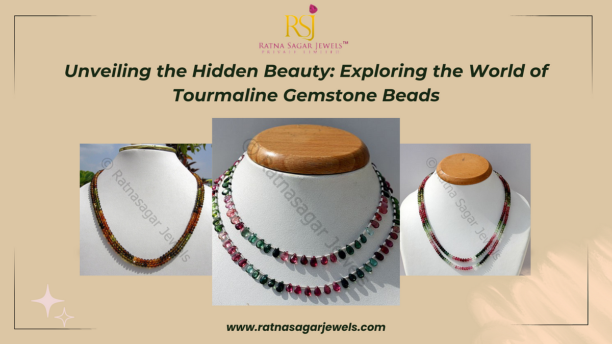 Unveiling the Hidden Beauty: Exploring the World of Tourmaline Gemstone Beads