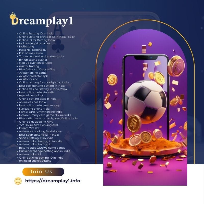 DreamPlay1: Your One-Stop Destination for the Best Online Betting Experience in India | by Dreamplay | Mar, 2024 | Medium