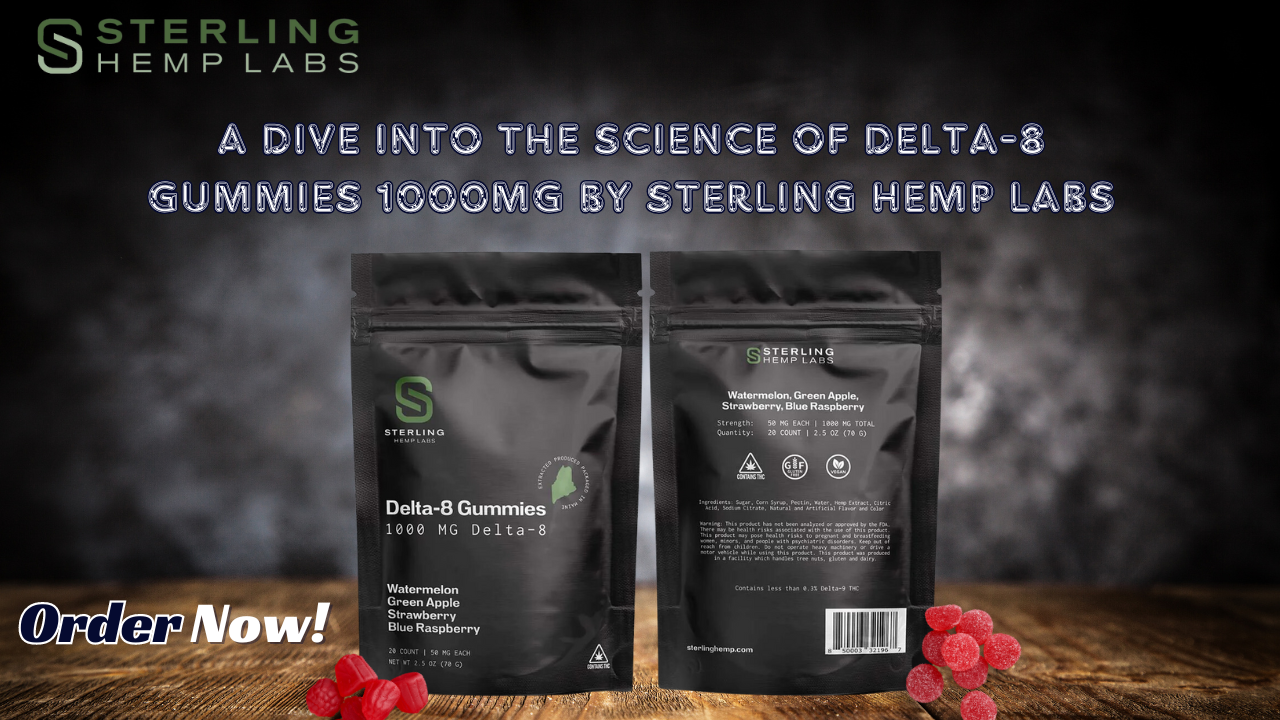 A Dive into the Science of Delta 8 Gummies 1000mg by Sterling Hemp Labs - World News Fox