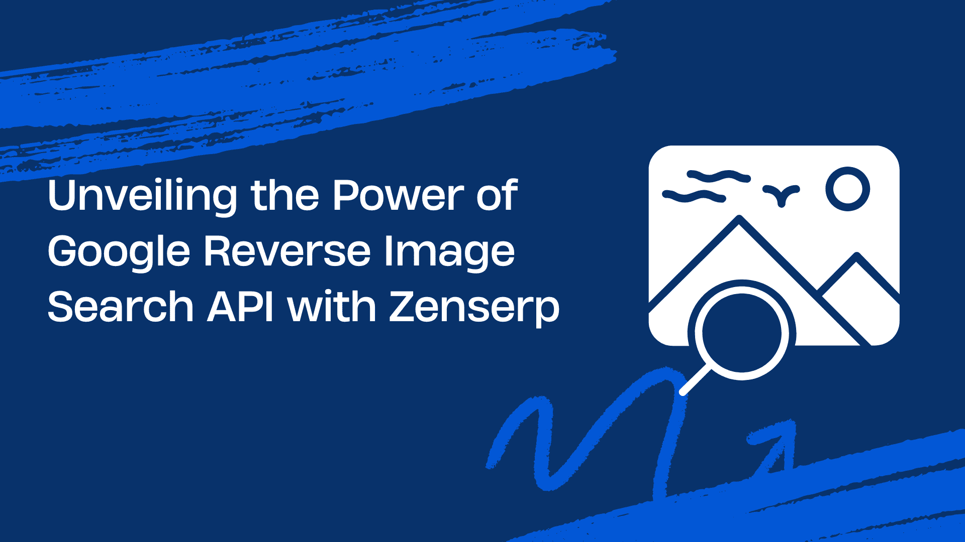 Unveiling the Power of Google Reverse Image Search API with Zenserp - zenserp
