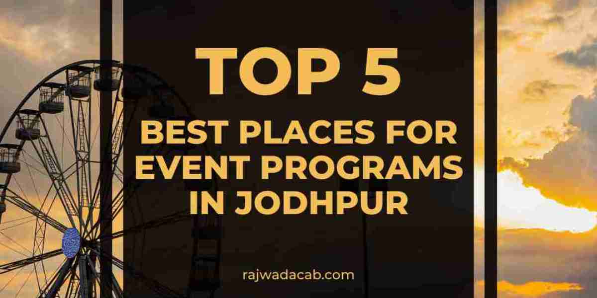 Best Places for Event Programs in Jodhpur - lets visit with Rajwada Cab