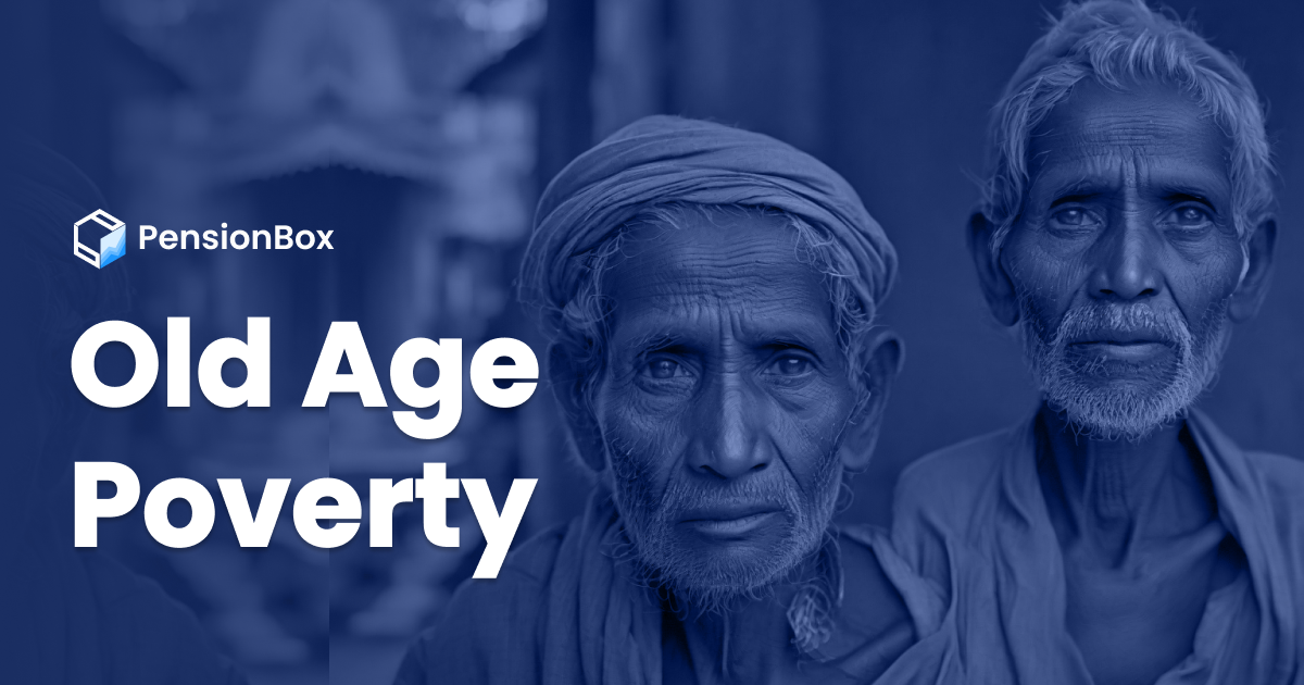 Social Security and Its Role in Reducing Old Age Poverty in India - PensionBox - Pension simplified | Blogs | News