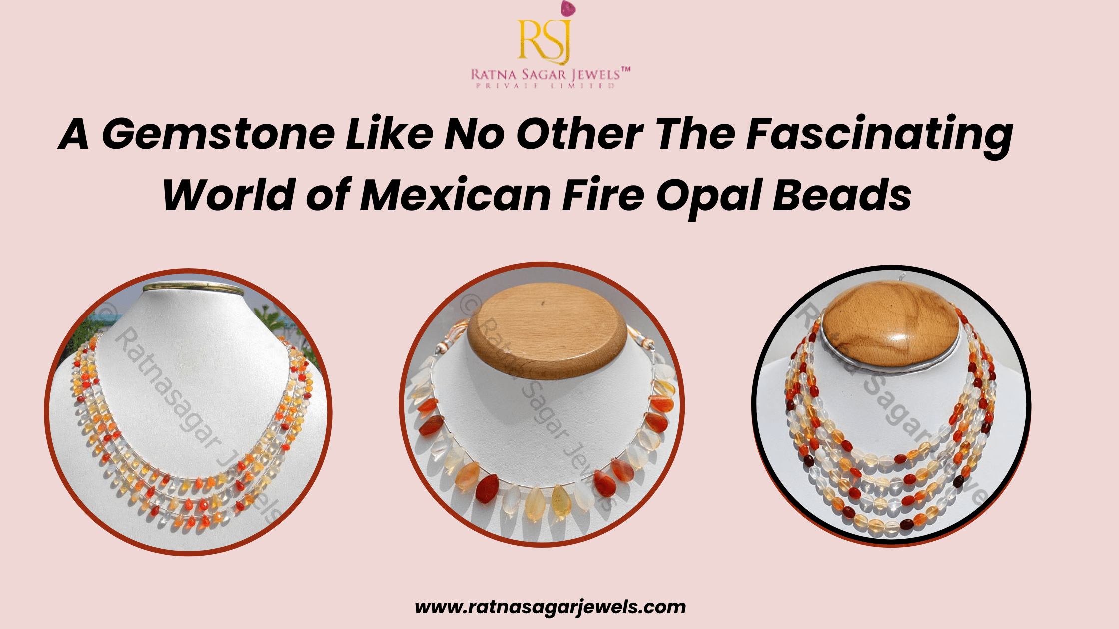 A Gemstone Like No Other: The Fascinating World of Mexican Fire Opal Beads