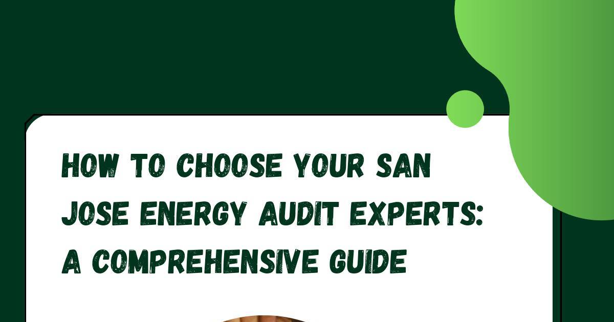 How To Choose Your San Jose Energy Audit Experts A Comprehensive Guide .pdf | DocHub