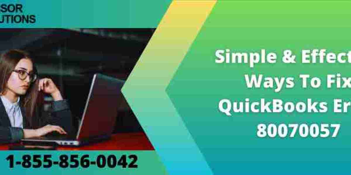 Simple & Effective Ways To Fix QuickBooks Error 80070057