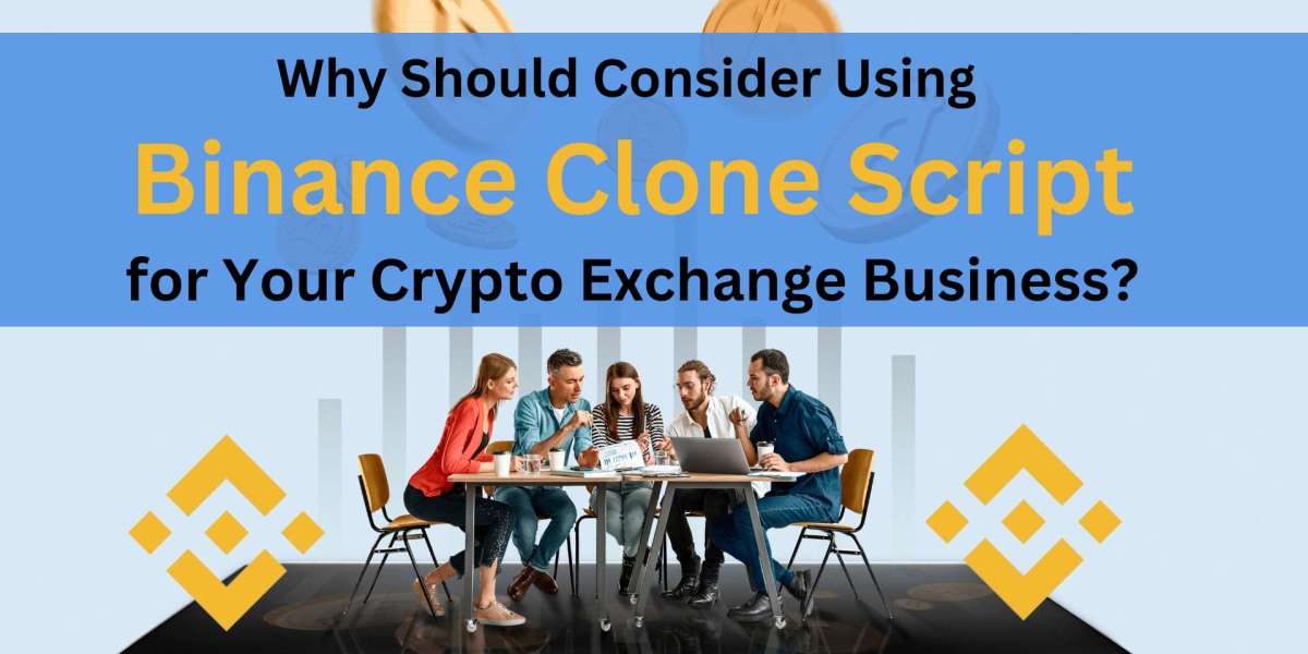 Why Should You Consider Using a Binance Clone Script for Your Crypto Exchange Business?