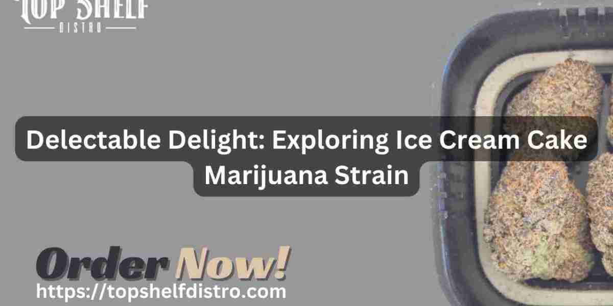 Delectable Delight: Exploring Ice Cream Cake Marijuana Strain