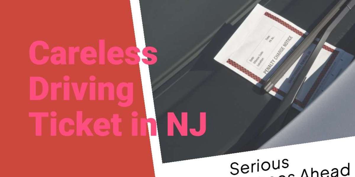 How to Handle a New Jersey Careless Driving Ticket
