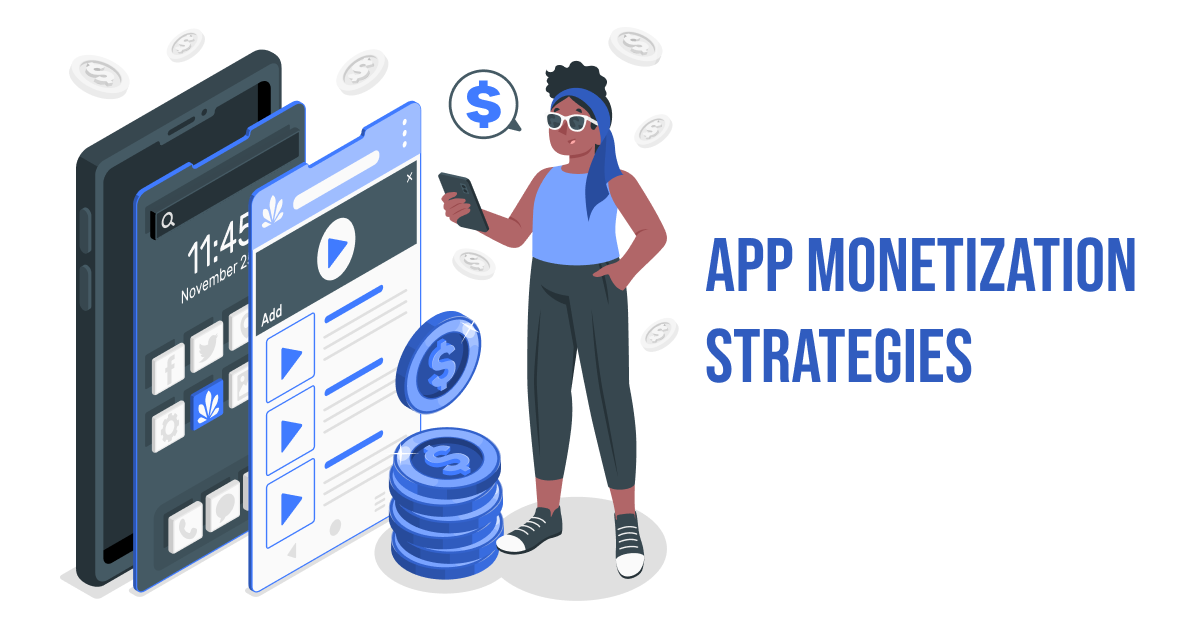 How to Make Money From Your App - Monetization Strategies