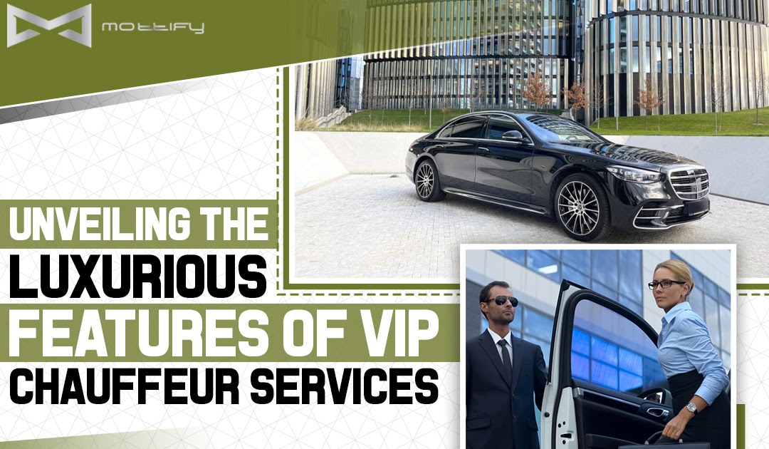 Unveiling the Luxurious Features of VIP Chauffeur Services