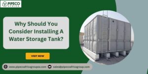 Why Should You Consider Installing a Water Storage Tank?